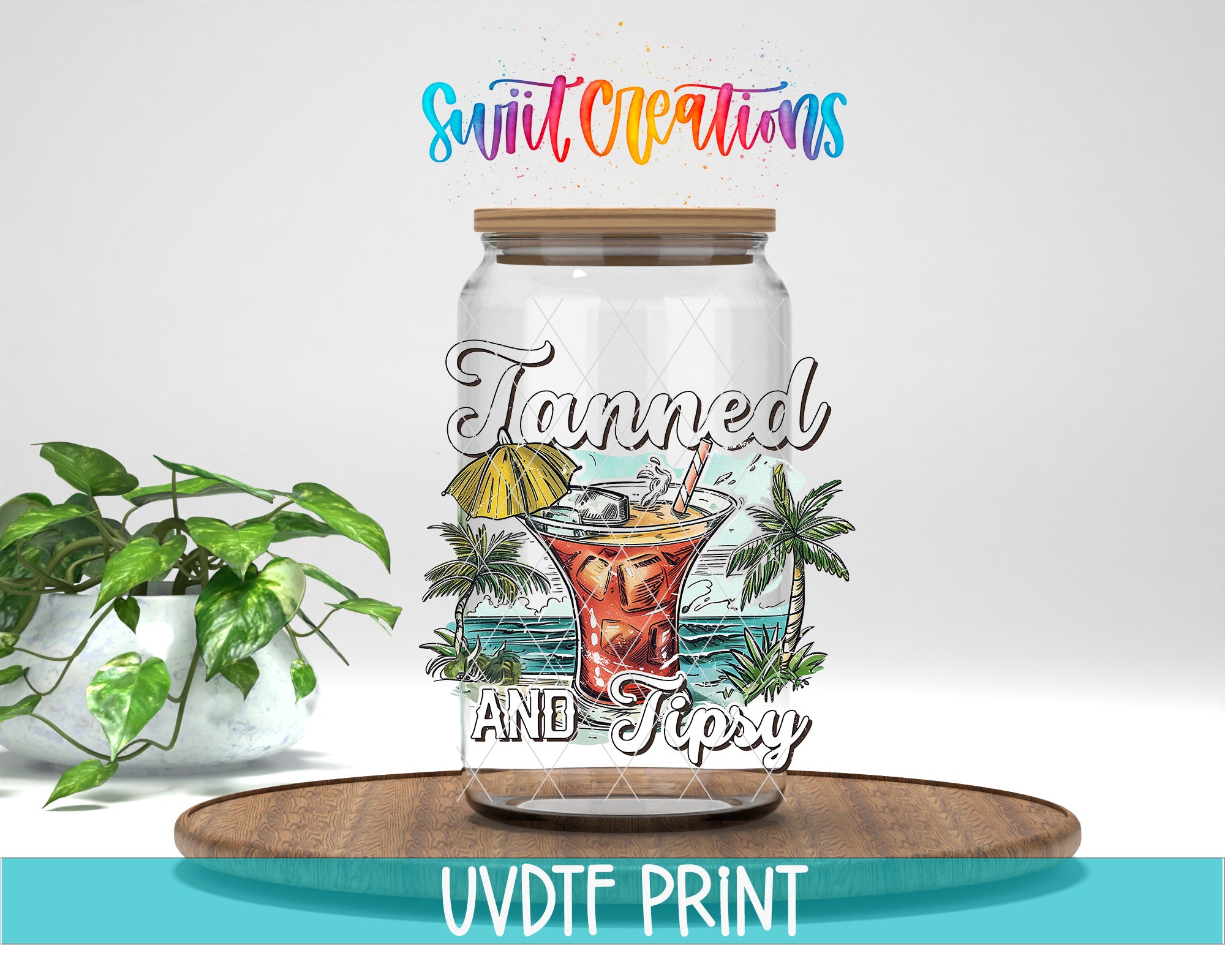 a glass jar with a tropical drink design, placed on a wooden surface. The jar has a label that says "Tanned AND Tipsy".