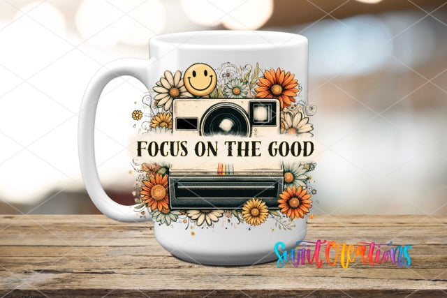 a coffee mug with the words focus on the good on it