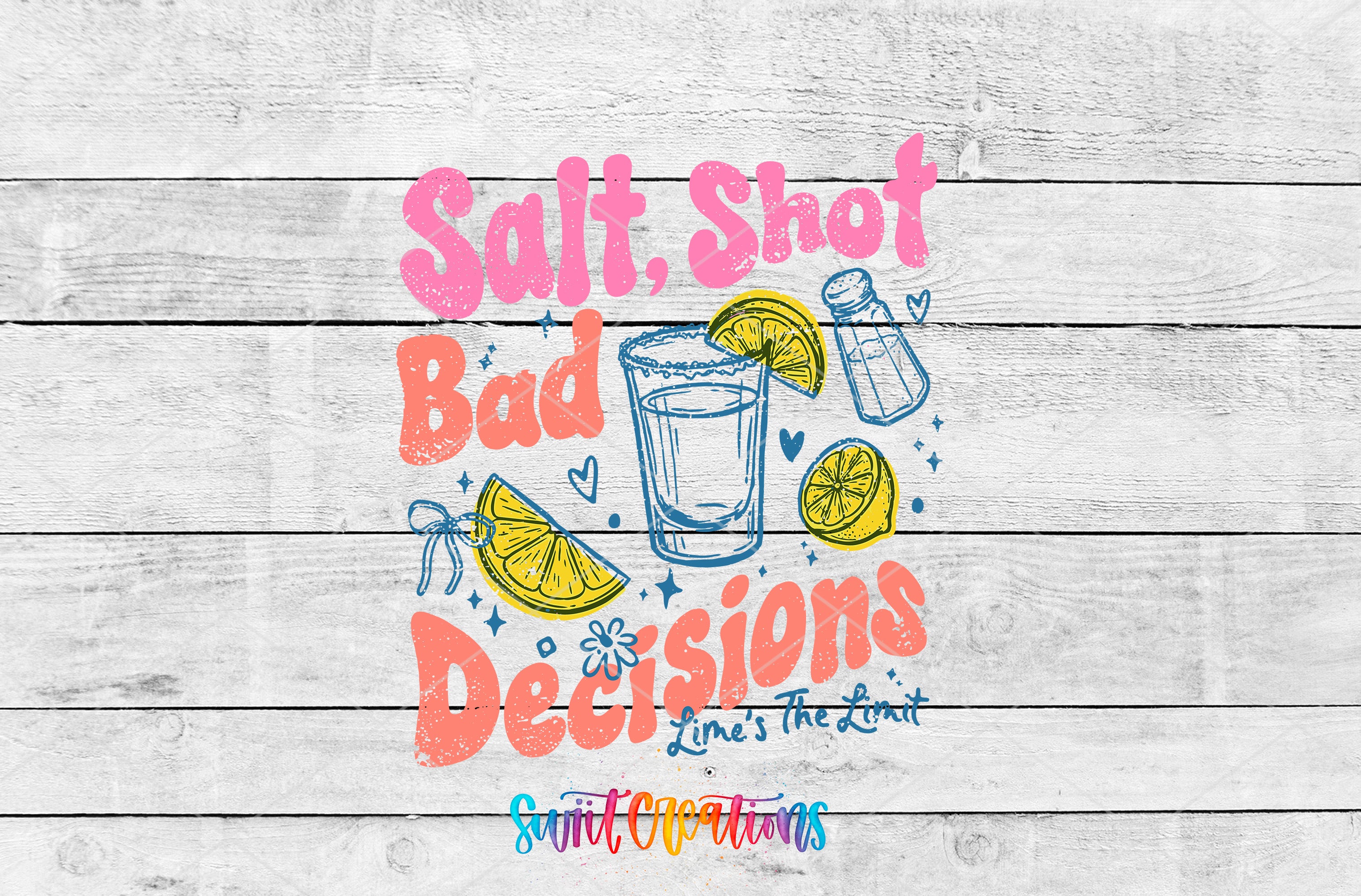 The image is a colorful graphic design featuring the text "Salt, Shot, Bad Decisions" surrounded by various illustrations of drinks and citrus fruits, such as lemon slices and salt shakers.