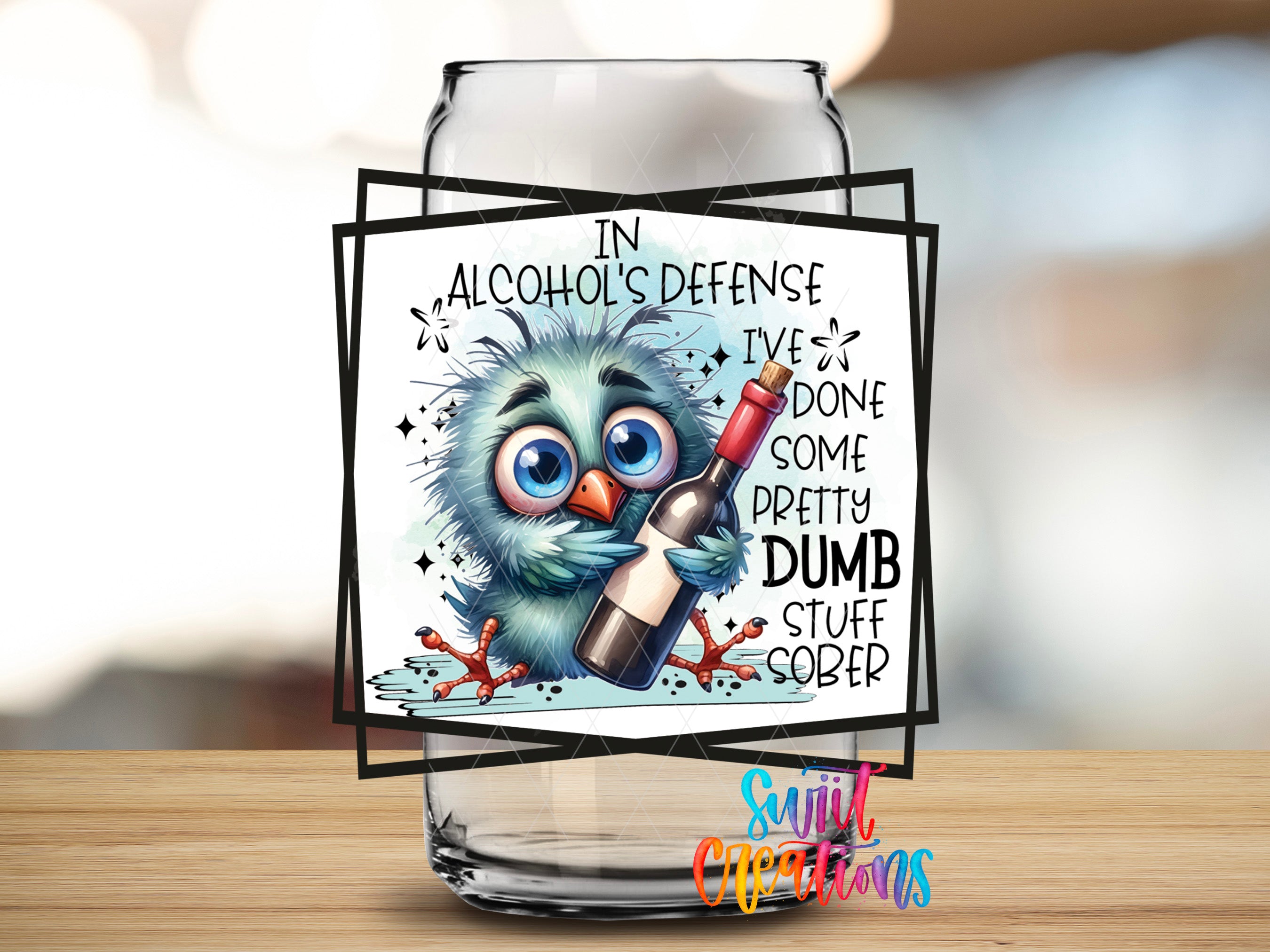a cartoon bird holding a wine bottle, with text surrounding the image that reads "In alcohol's defense, I've done some pretty dumb stuff".