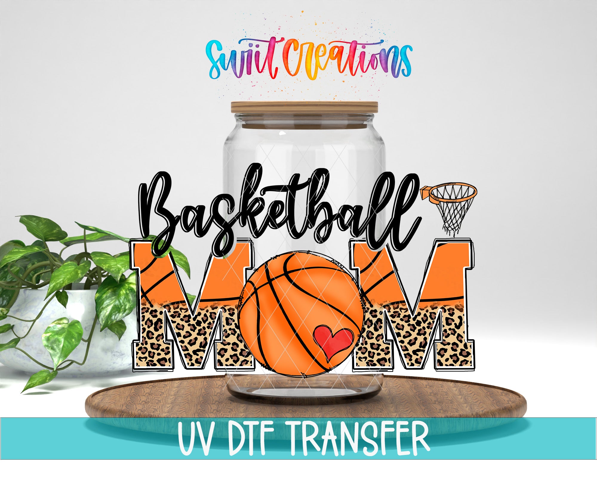 A basketball-themed graphic with the text "Basket Ball Mom" and a basketball graphic, along with a jar and leopard print elements. The image also includes the text "Swit Creations" and "UV Dtf Transfer".