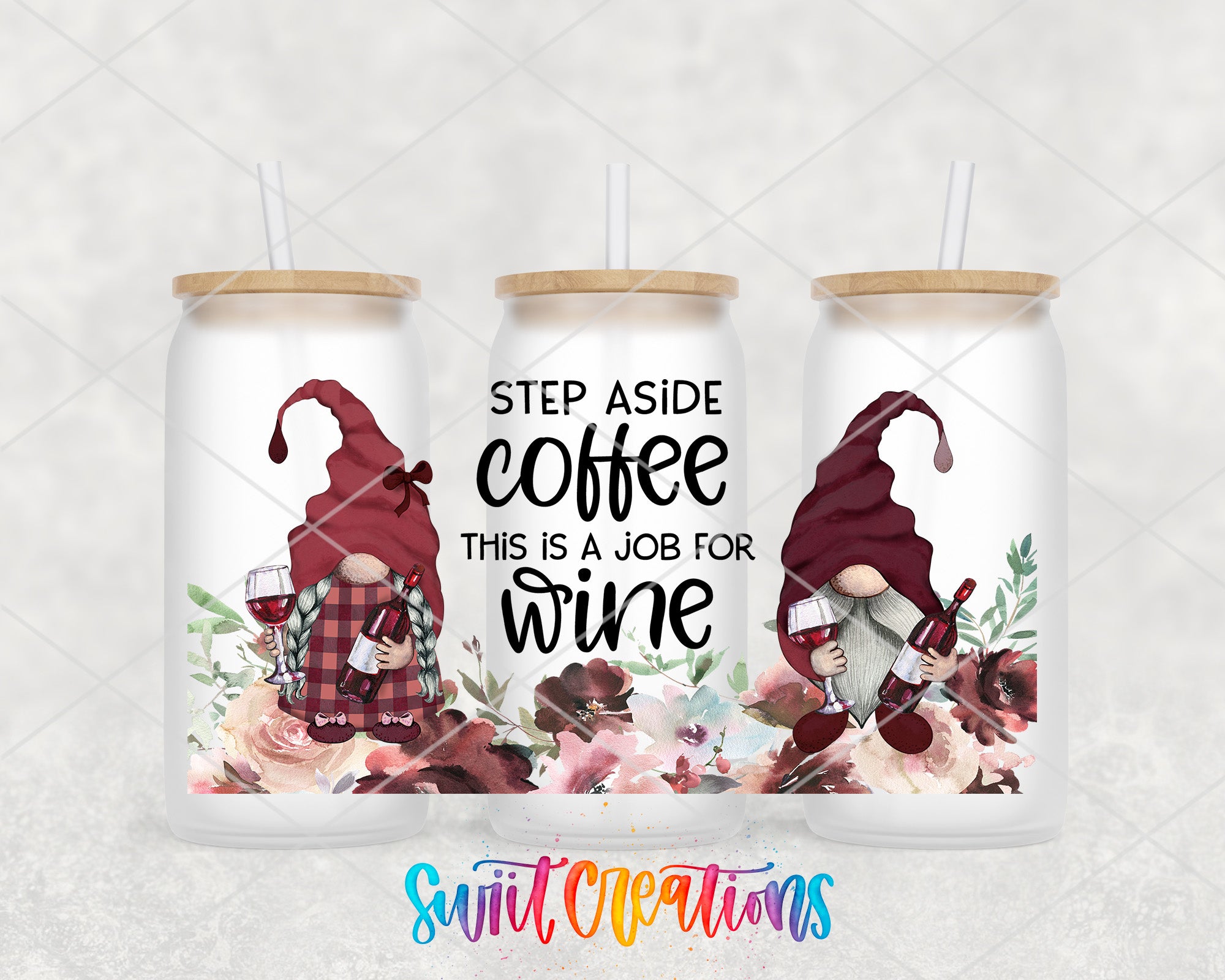 three white tumblers with a floral design and gnome-like illustrations. Each tumbler has a straw and a text that reads "Step Aside Coffee, This is a Job for Wine".