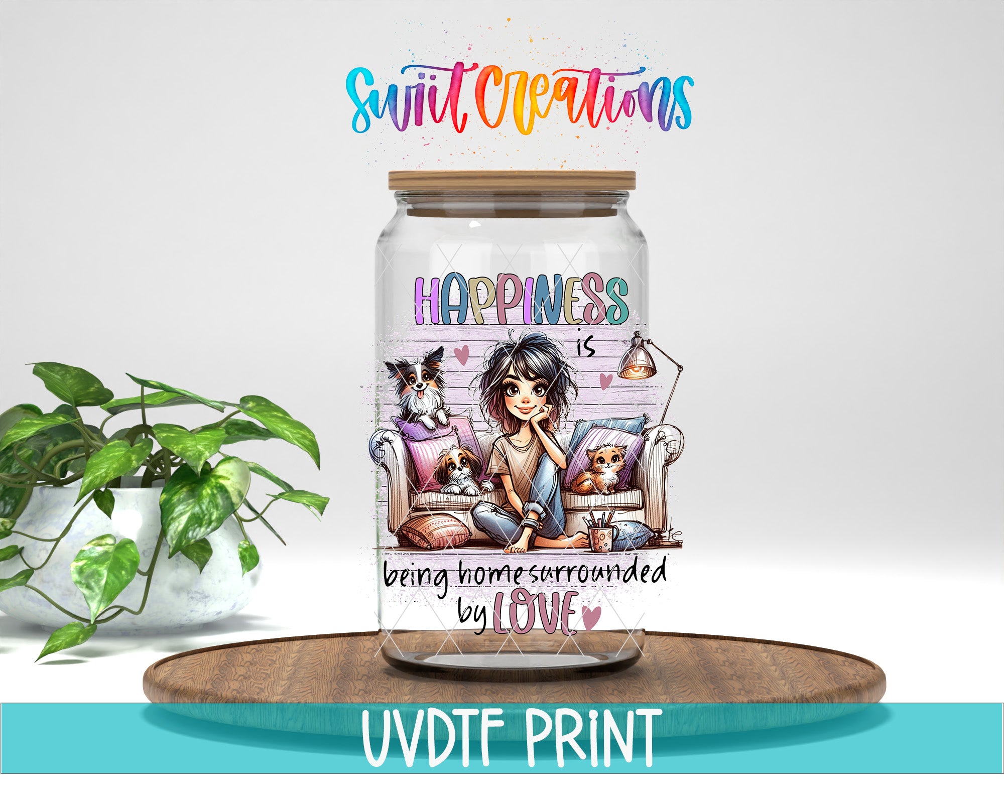 A glass jar with a cartoon illustration of a woman sitting on a couch with dogs, accompanied by the text "Happiness is being home surrounded by love" and "Swift Creations".