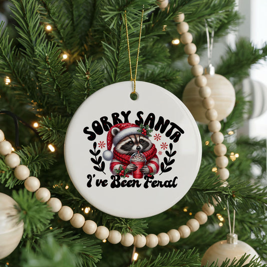 Personalized Raccoon Christmas ornament, sorry santa i've been feral, front view