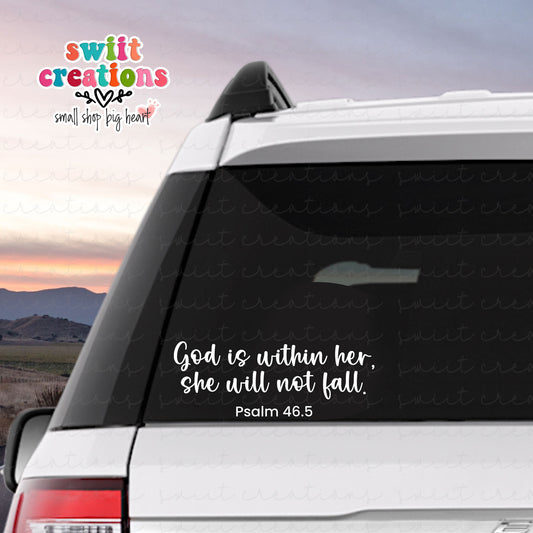 God is Within Her, She Will Not Fall Psalm 46.5 Vinyl Decal (D23007)