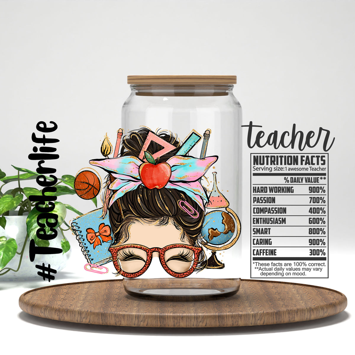 Teacher Life UV DTF wrap on a clear glass can