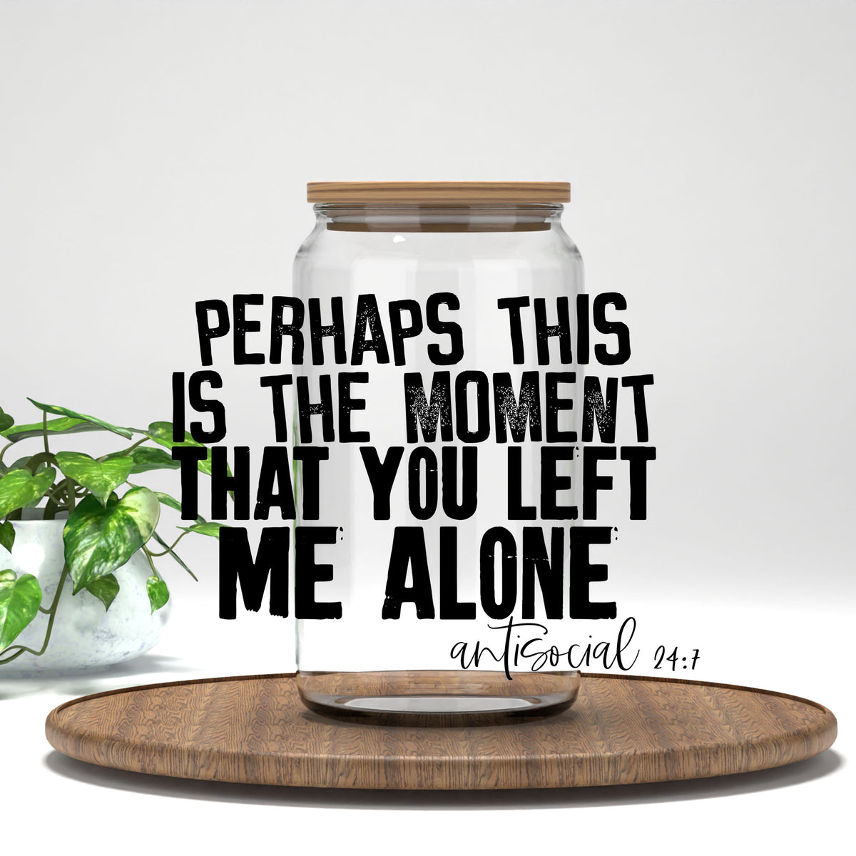 Perhaps This Is the Moment UV DTF wrap on a clear glass can