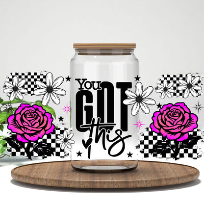 You Got This UV DTF full wrap on a clear glass can