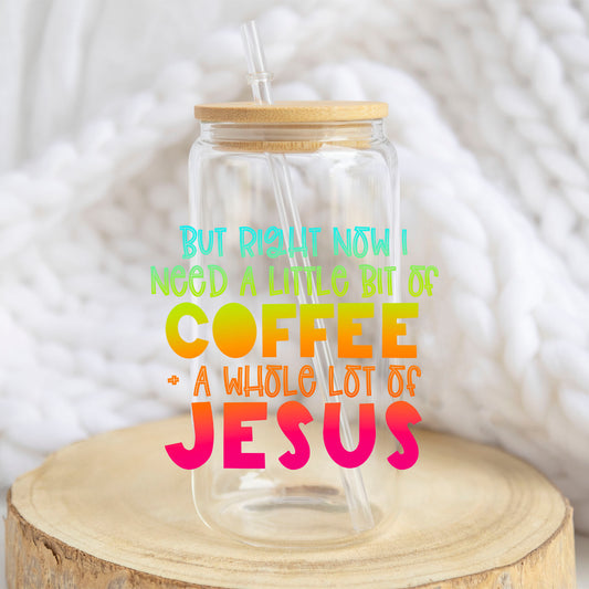 Coffee and a Whole Lot of Jesus design on a 16 oz glass tumbler