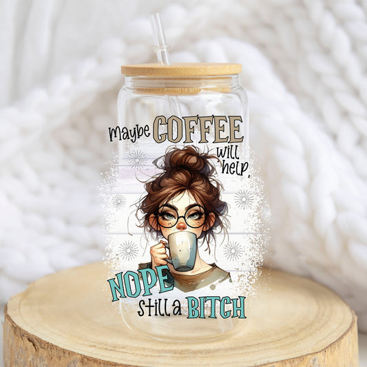 Maybe Coffee Will Help design on a 16 oz glass tumbler
