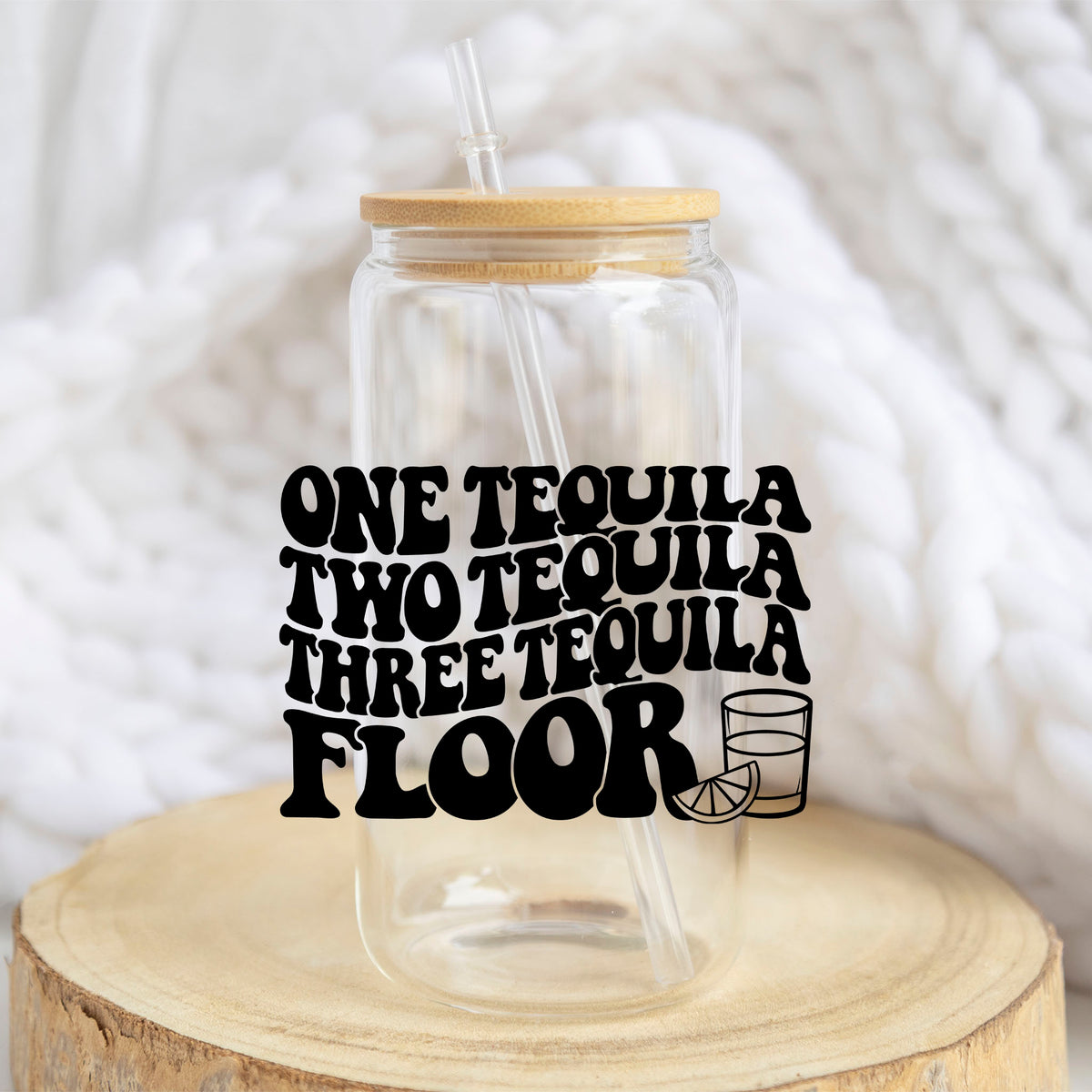 One Tequila Two Tequila Three Tequila Floor design on a 16 oz glass tumbler