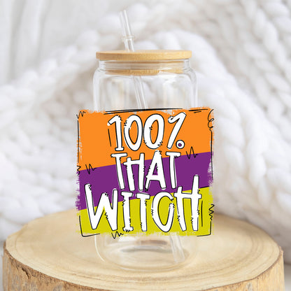 100 Percent That Witch design on a 16 oz glass tumbler