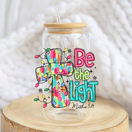 Be the Light design on a 16 oz glass tumbler