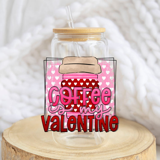 Coffee Is My Valentine design on a 16 oz glass tumbler