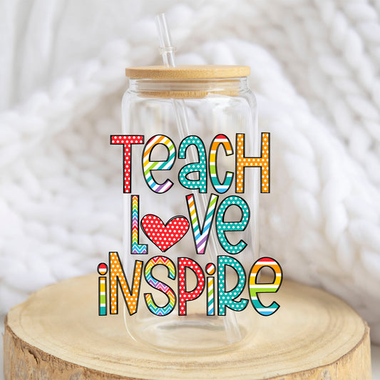 Teach Love Inspire design on a 16 oz glass tumbler