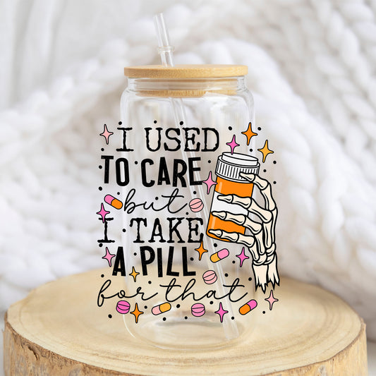 I Used to Care design on a 16 oz glass tumbler