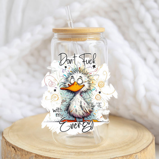 Don't F*ck With My Energy design on a 16 oz glass tumbler