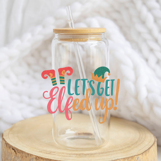 Let's Get Elfed Up design on a 16 oz glass tumbler
