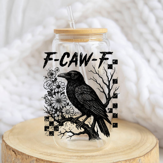 F-Caw-F Gothic Crow design on a 16 oz glass tumbler