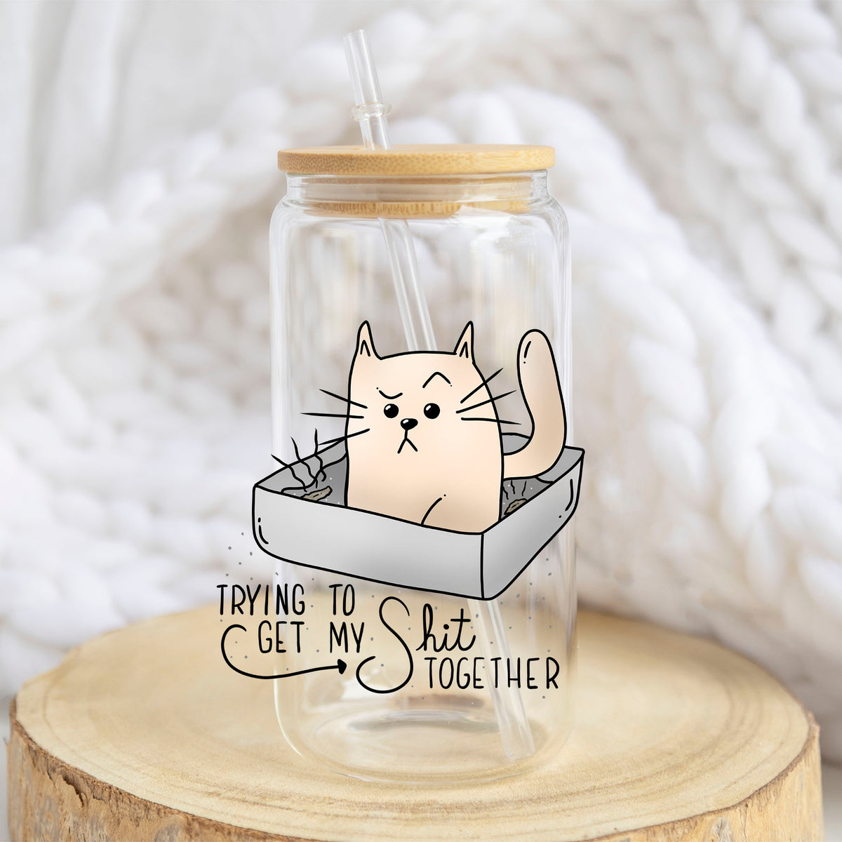 Trying to Get My Sh*t Together design on a 16 oz glass tumbler