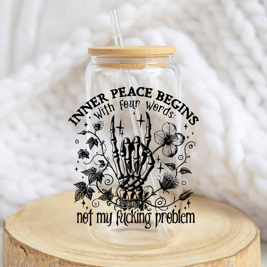 Inner Peace Is Not My Problem design on a 16 oz glass tumbler