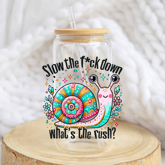 Slow the F*ck Down design on a 16 oz glass tumbler