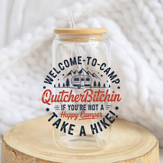 Welcome to Camp Quitcherb*tchin design on a 16 oz glass tumbler