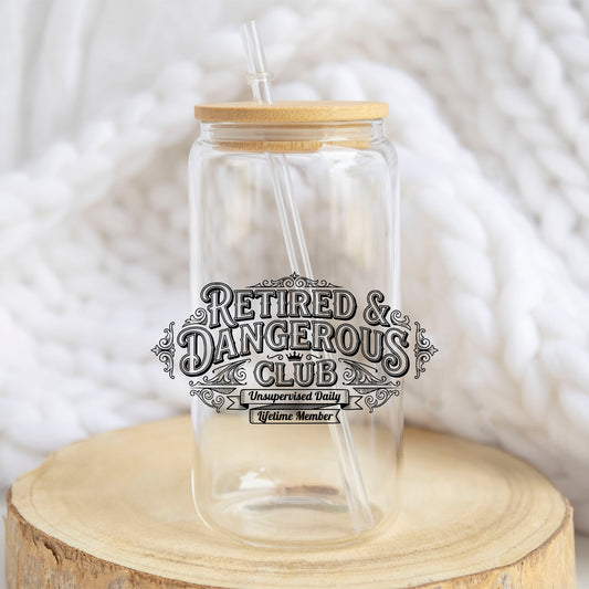 Retired and Dangerous Club design on a 16 oz glass tumbler