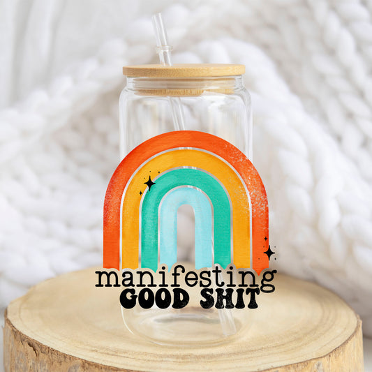 Manifesting Good Sh*t design on a 16 oz glass tumbler