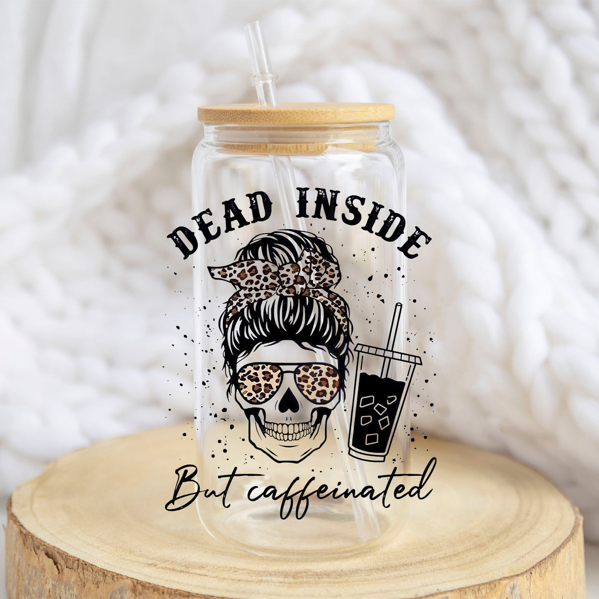 Dead Inside But Caffeinated design on a 16 oz glass tumbler