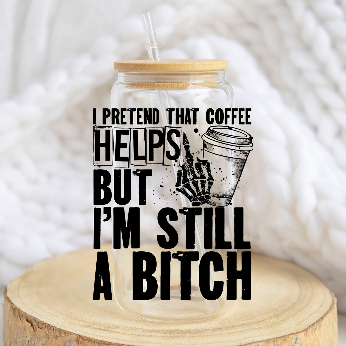 I Pretend That Coffee Helps design on a 16 oz glass tumbler