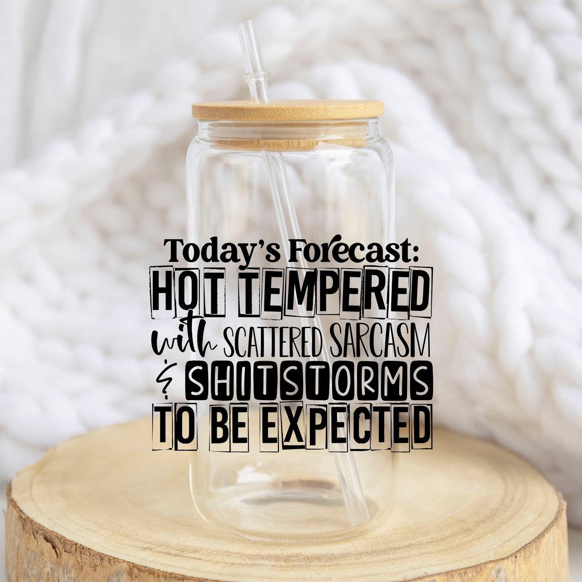 Today Forecast Hot Tempered design on a 16 oz glass tumbler