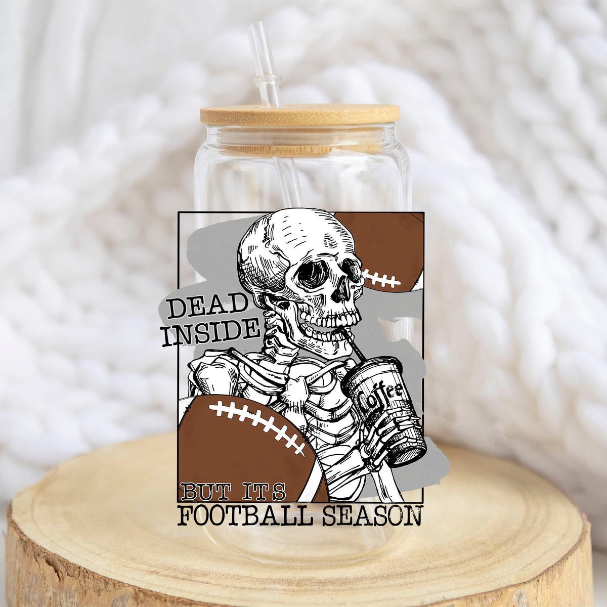 Dead Inside But It's Football Season design on a 16 oz glass tumbler