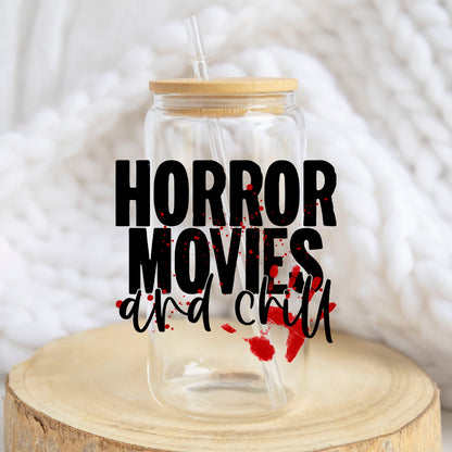Horror Movies and Chill design on a 16 oz glass tumbler