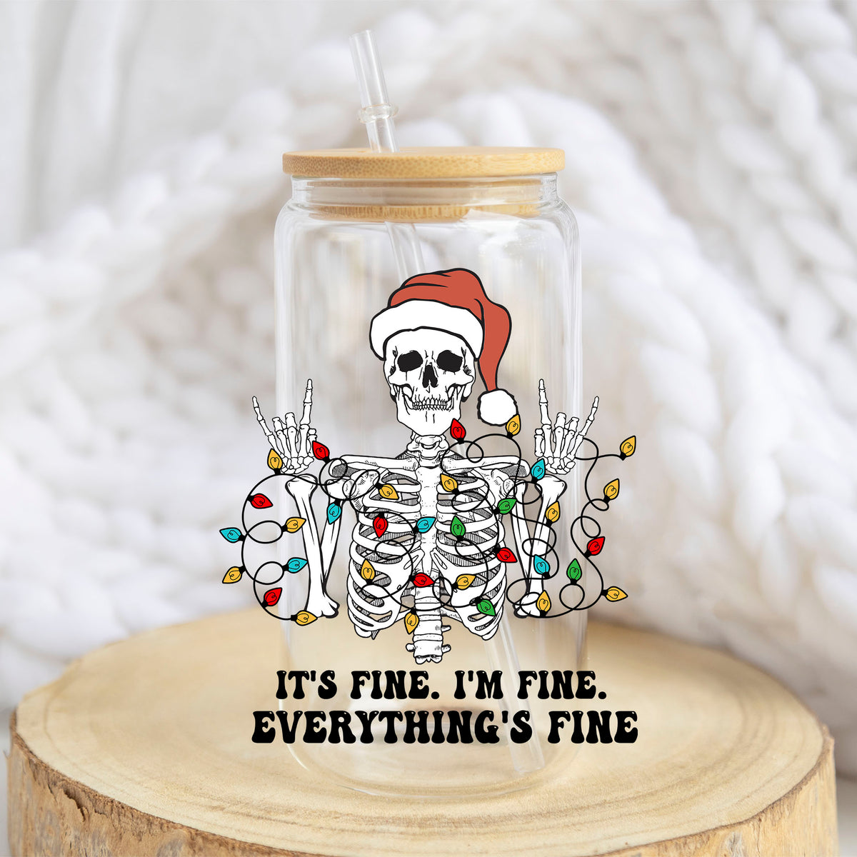 It's Fine I'm Fine Everything's Fine Christmas design on a 16 oz glass tumbler