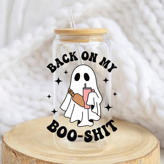 Back on My Boo Sh*t design on a 16 oz glass tumbler