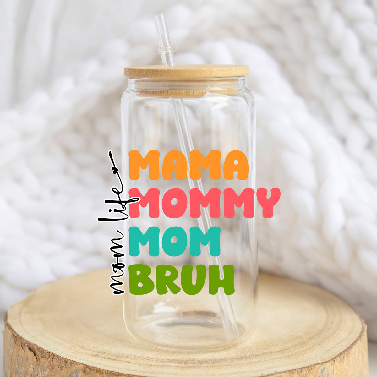 Mama Mommy Mom Bruh design on a 16 oz glass tumbler