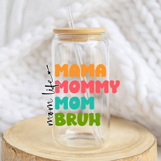Mama Mommy Mom Bruh design on a 16 oz glass tumbler