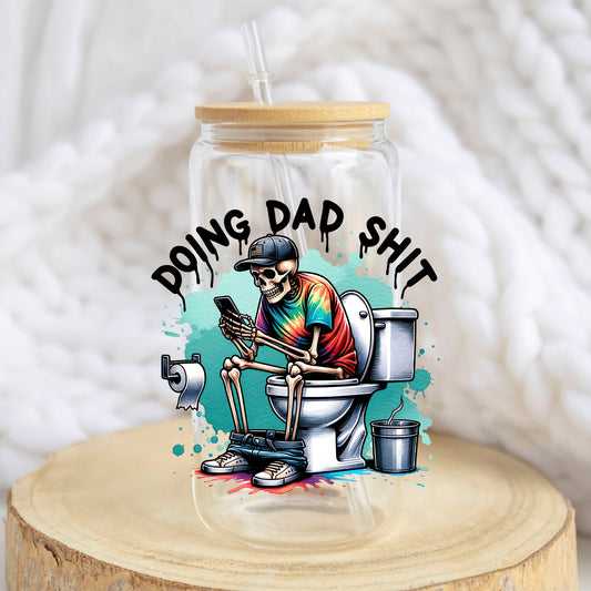 Doing Dad Sh*t design on a 16 oz glass tumbler
