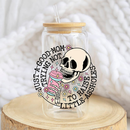 Just a Good Mom design on a 16 oz glass tumbler