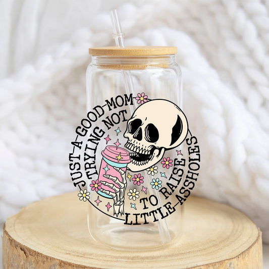 Just a Good Mom design on a 16 oz glass tumbler