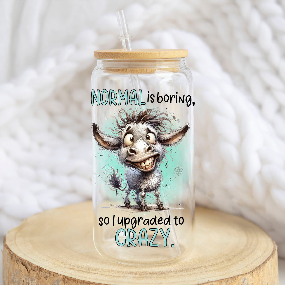 Normal Is Boring design on a 16 oz glass tumbler