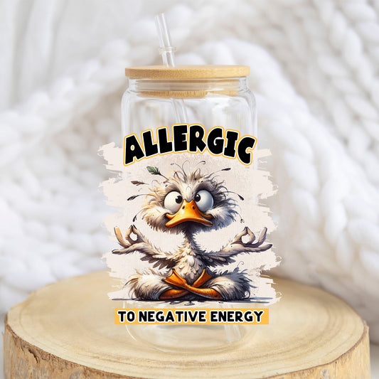 Allergic to Negative Energy design on a 16 oz glass tumbler