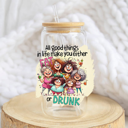 All Good Things in Life design on a 16 oz glass tumbler