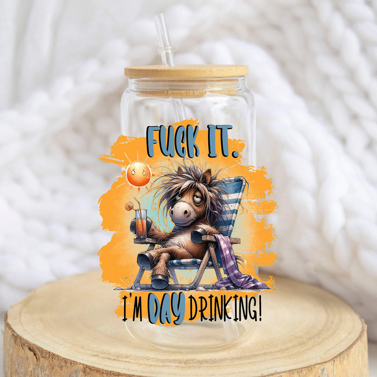 F*ck It I Am Day Drinking design on a 16 oz glass tumbler