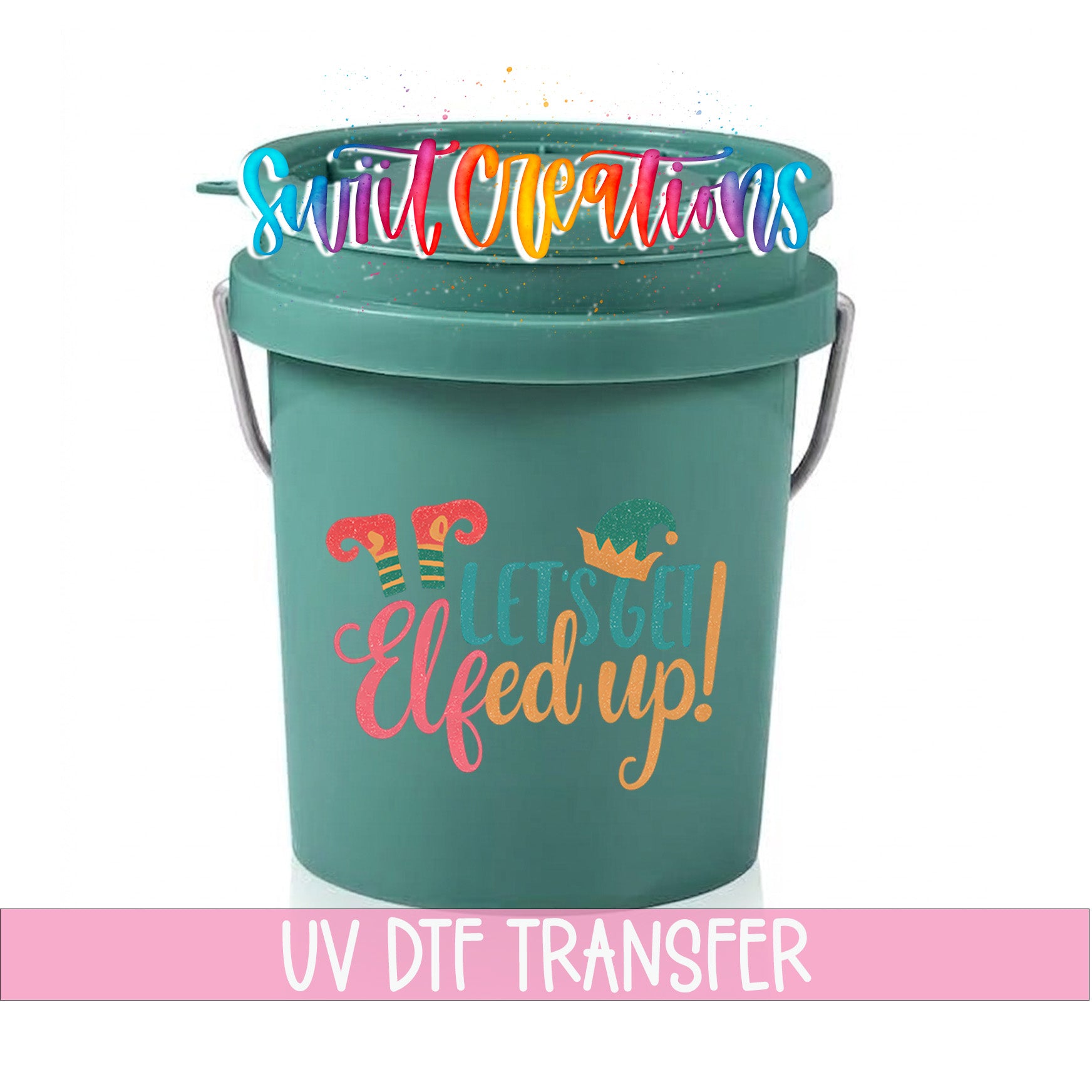 Let's Get Elfed Up Mini Bucket UV DTF Transfer with coral, teal, and golden orange lettering, striped elf legs, and an elf hat close-up on a teal mini bucket against a white background