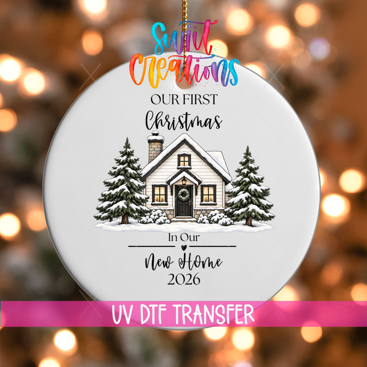 Our First Christmas New Home UV DTF transfer on a white ornament with a pink UV DTF Transfer banner and bokeh lights