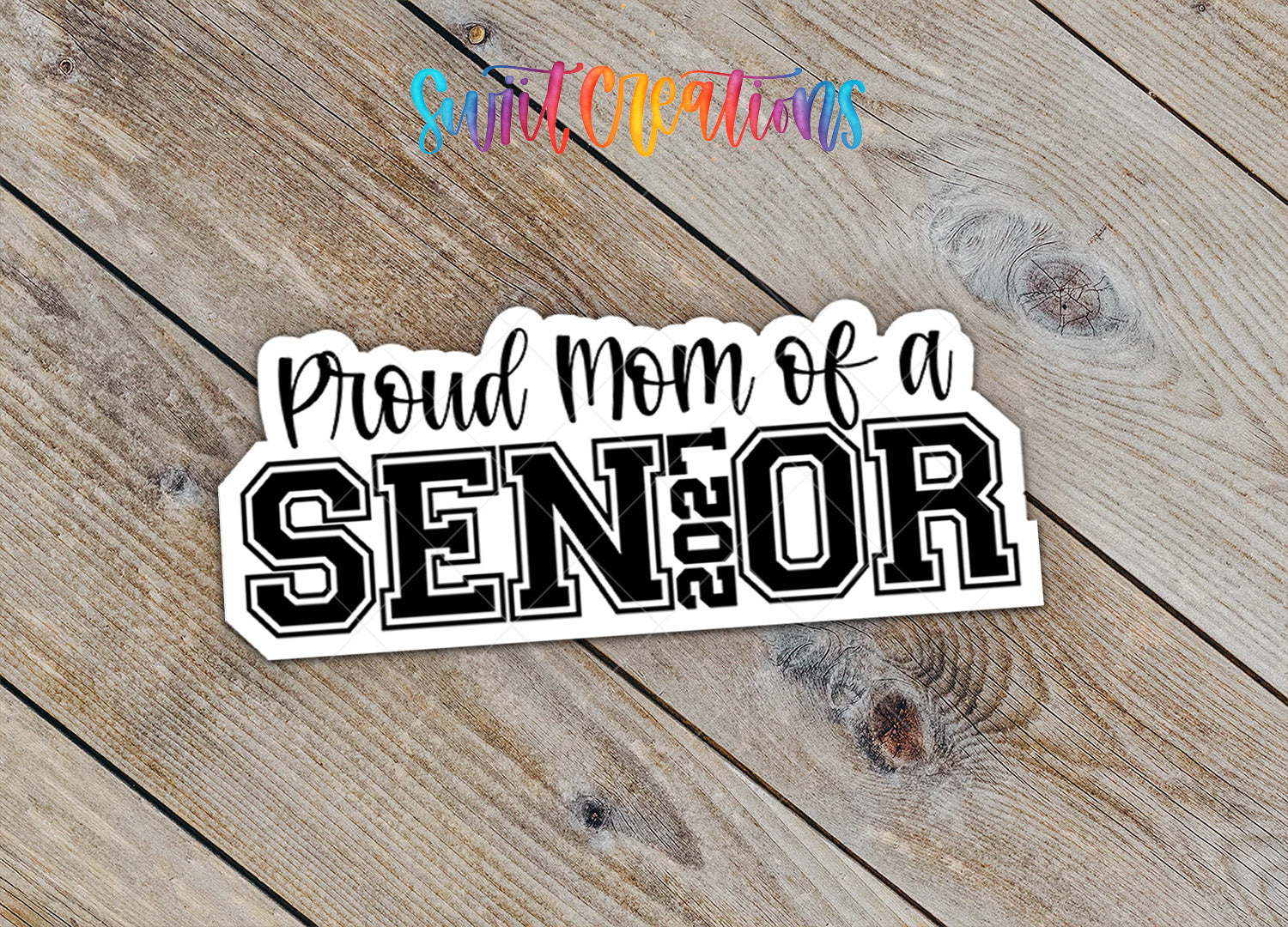 Proud Mom of a 2027 Senior waterproof vinyl sticker on a wood background