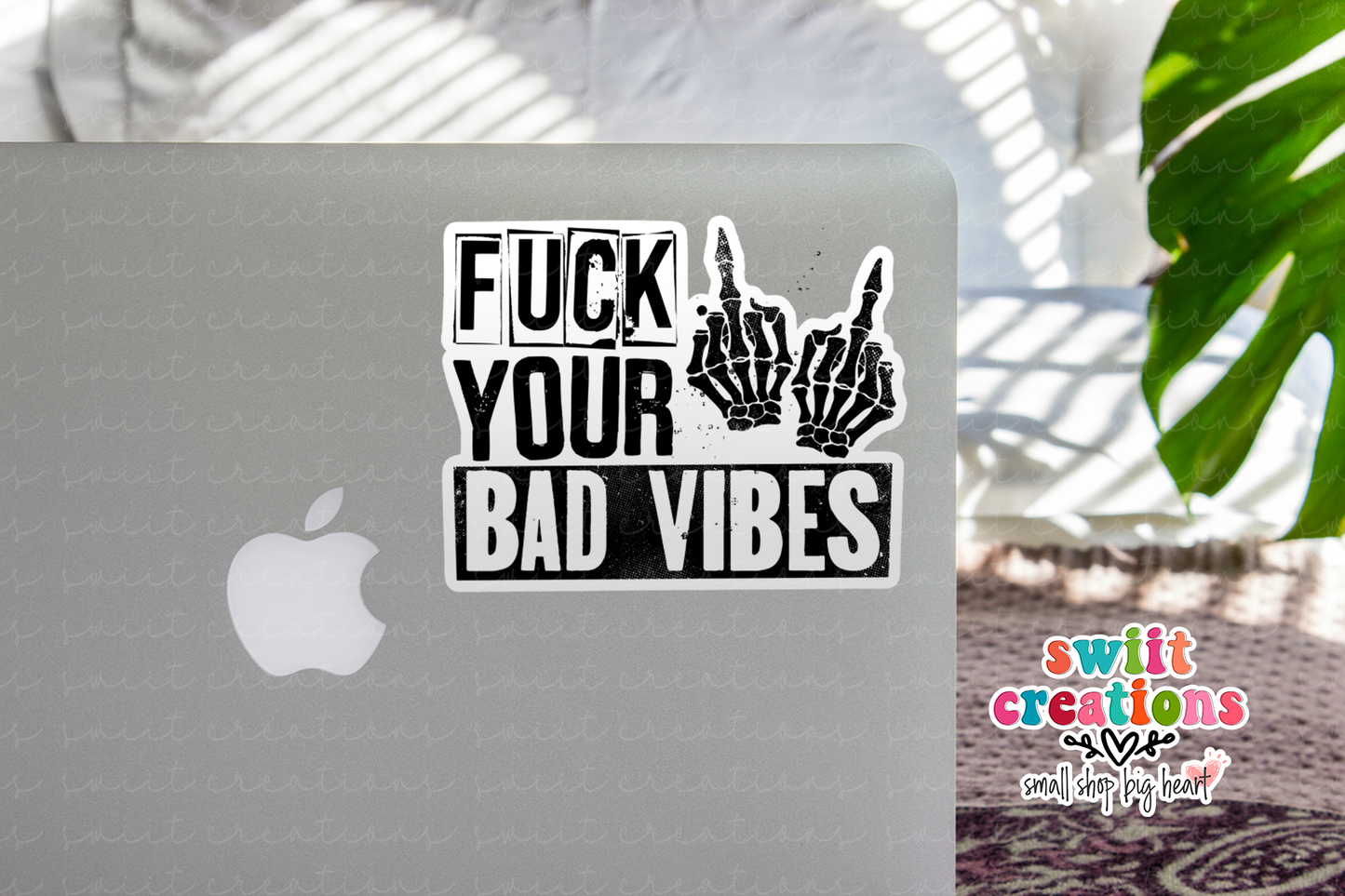 Fuck Your Bad Vibes Waterproof Sticker (SS248) | SCD533