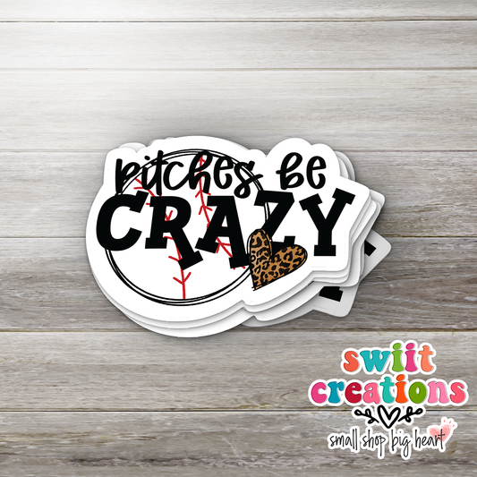 Pitches Be Crazy Sticker (SS3420) | SCD342